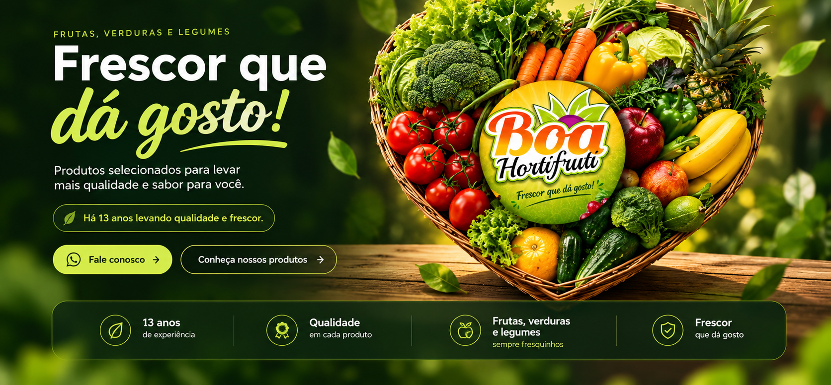 Boa Hortifruti — frutas, verduras e legumes selecionados em uma cesta em formato de coração, com a logomarca Boa Hortifruti ao centro. Frescor que dá gosto! Há 13 anos levando qualidade e frescor.